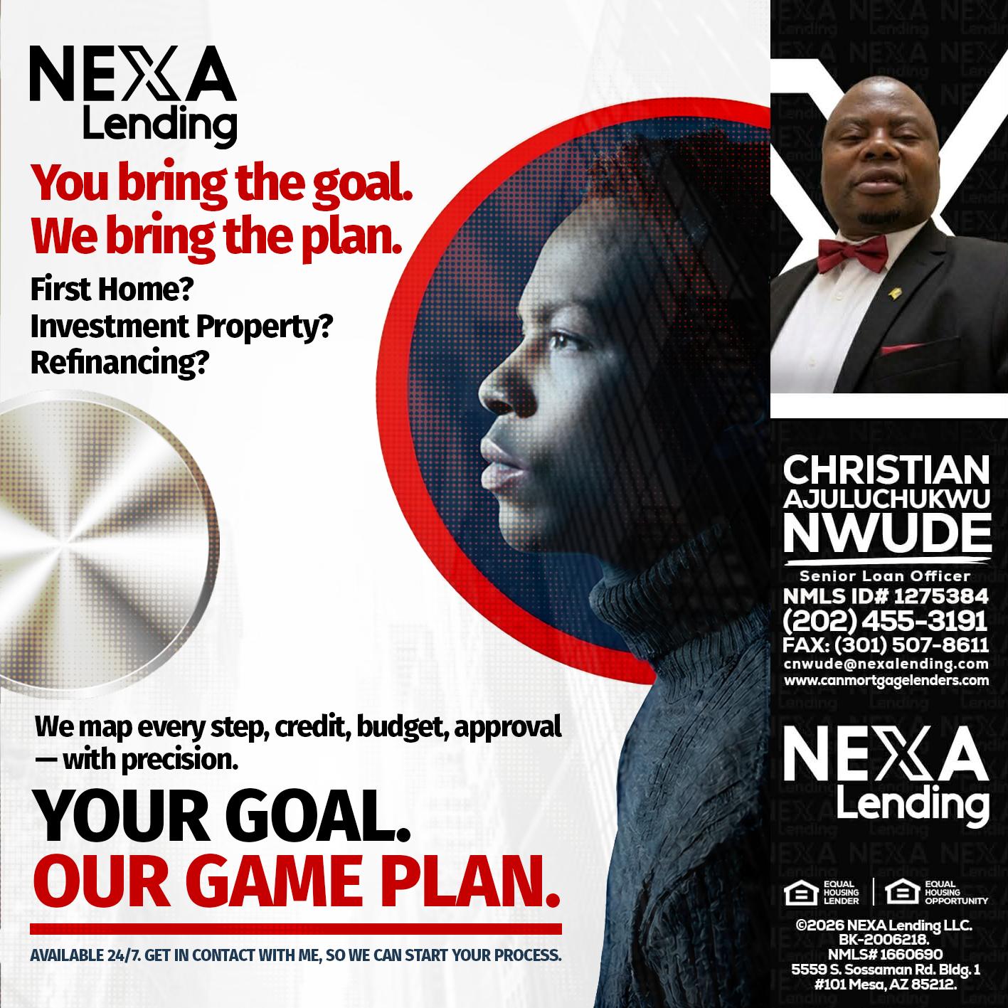 YOUR GOAL. OUR GAME PLAN. - Christian AJuluchukwu Nwude -Senior Loan Officer