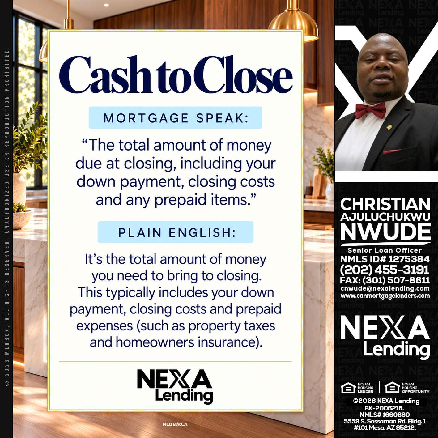 CASH TO CLOSE - Christian AJuluchukwu Nwude -Senior Loan Officer